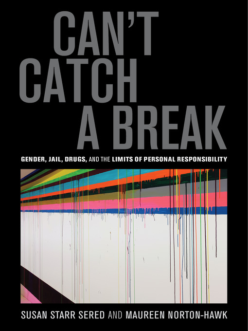 Title details for Can't Catch a Break by Prof. Susan Starr Sered - Available